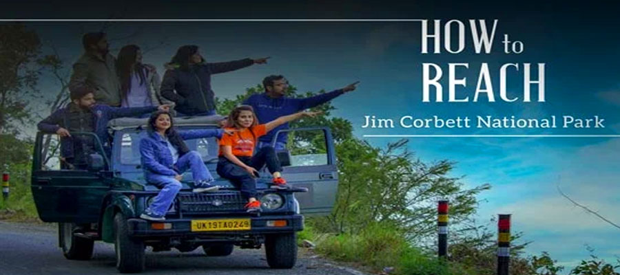 How to Reach Jim Corbett from Delhi, Jaipur & Lucknow