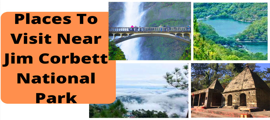 Places to Visit Near Jim Corbett National Park